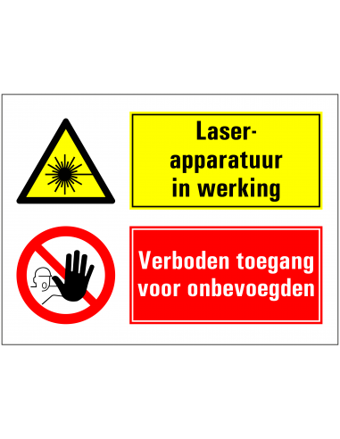Laserapparatuur in werking, verboden toegang onbevoegden bord, geel rood, rechthoekig