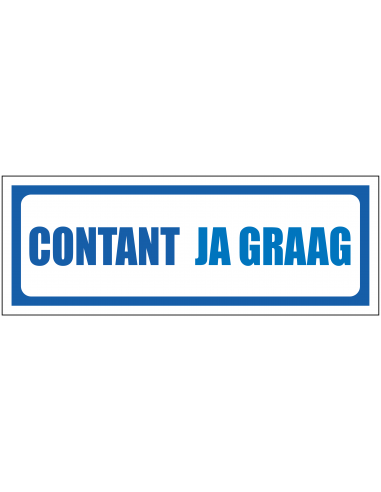Contant ja graag bord, blauw wit, rechthoekig, tekst contant ja graag