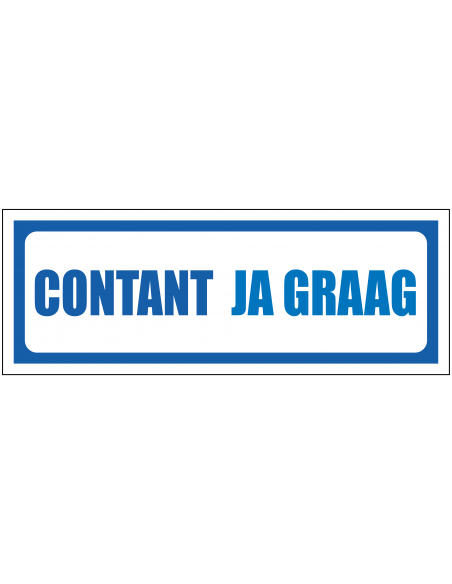 Contant ja graag bord, blauw wit, rechthoekig, tekst contant ja graag