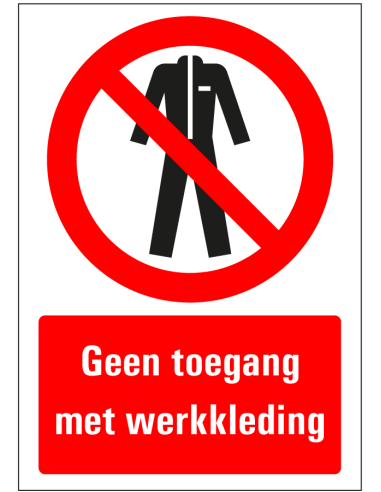 Geen toegang met werkkleding bord - kunststof - rood wit - rechthoekig - symbool overall werkkleding