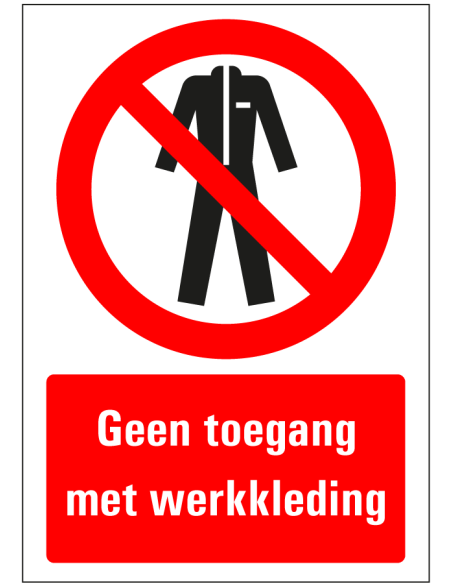 Geen toegang met werkkleding bord - kunststof - rood wit - rechthoekig - symbool overall werkkleding