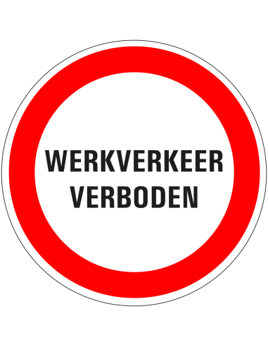 Werkverkeer verboden bord - kunststof - rond - rood wit - tekst werkverkeer verboden met rode rand
