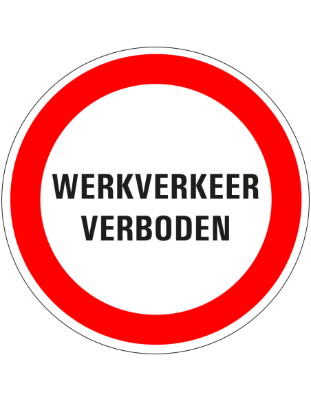 Werkverkeer verboden sticker - rond - rood wit - tekst werkverkeer verboden met rode rand