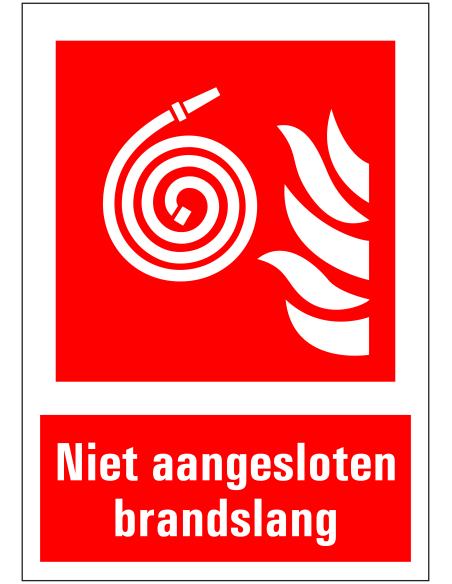 Niet aangesloten brandslang bord met tekst, rood wit, rechthoekig, kunststof, niet aangesloten brandslang met vlam symbool