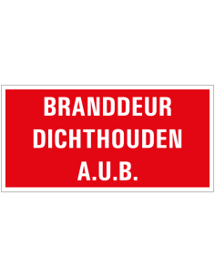 Branddeur dichthouden aub sticker met tekst, rood wit, rechthoek, Nederlands