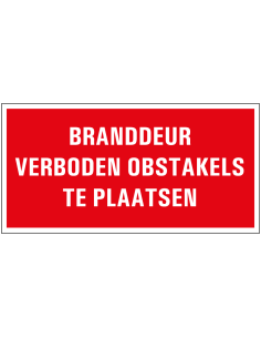 Branddeur verboden obstakels te plaatsen bord tekst, rood wit, rechthoekig, kunststof, Nederlands